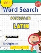 Delta Classics - WORD SEARCH PUZZLES IN LATIN FOR BEGINNERS - AWESOME! VOL.1 - DELTA CLASSICS