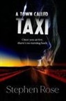 Stephen Rose - A Town Called Taxi