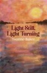 Yvonne Baker - Light Still, Light Turning