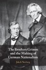 Jakob Norberg, Jakob (Duke University Norberg - Brothers Grimm and the Making of German Nationalism