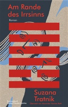 Suzana Tratnik, Alexander Hannes Rath - Am Rande des Irrsinns
