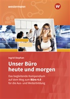 Ingrid Stephan - Unser Büro heute und morgen