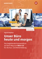 Ingrid Stephan - Unser Büro heute und morgen