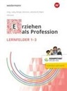 Wassilios E. Fthenakis, Michael Ledig, Gerhard Merget, Carsten Püttmann, Uwe Uhlendorff, Uwe Uhlendorff u a... - Kompetent erziehen. Erziehen als Profession - Lernfelder 1-3 Schulbuch