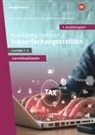 Sven Biela, Tobias Fieber, Nadine Frigger, Adda Gardemann, Hans Jecht, Sebastian Kalinke... - Ausbildung zum/zur Steuerfachangestellten. 1. Ausbildungsjahr. Arbeitsheft mit Lernsituationen