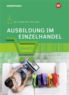 Andreas Blank, Claudia Charfreitag, Jörn Menne, Helge Meyer, Christi Schmidt, Christian Schmidt... - Ausbildung im Einzelhandel