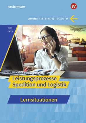 Gernot Hesse, Martin Voth - Spedition und Logistik - Leistungsprozesse Lernsituationen