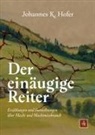 Johannes K Hofer, Johannes K. Hofer - Der einäugige Reiter