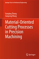 Jianpeng Wang, Guoqing Zhang - Material-Oriented Cutting Processes in Precision Machining