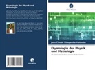 Jean Claude Mbuyamba Mulumba - Etymologie der Physik und Metrologie