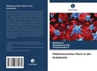 Annapoorna Kini, Akshaya R, Vinaychandra R - Plättchenreiches Fibrin in der Endodontie