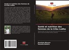 Sasmita Behera, Jhunilata Bhuyan - Santé et nutrition des femmes de la tribu Lodha