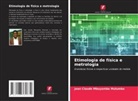 Jean Claude Mbuyamba Mulumba - Etimologia de física e metrologia