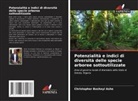 Christopher Bashayi Ashe - Potenzialità e indici di diversità delle specie arboree sottoutilizzate