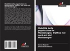 Jelisavka Bulatovi¿, Jelisavka Bulatovic, Goran Rajovi¿, Goran Rajovic - Mobilità della popolazione in Montenegro; traffico nel nord-est del Montenegro