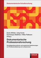 Jörg Korte, Dominique Matthes, Dominique Matthes u a, Hilke Pallesen, Hilke Pallesen u a, Doris Wittek - Dokumentarische Professionsforschung