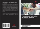 Samia Benchekroun, Amine Zenjari - Perception of well-being at work in Morocco