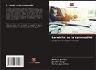 Joseba Izaga, Carlos Jacomino, Nelson Sevilla - La vérité ou la commodité