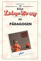 Emilia Werner - Eine Liebeserklärung an Pädagogen - Die große Hommage - das perfekte Geschenk für Weihnachten und Geburtstag und jeden Anlass