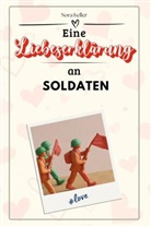 Nora Keller - Eine Liebeserklärung an Soldaten - Die große Hommage - das perfekte Geschenk für Weihnachten und Geburtstag und jeden Anlass