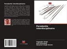 Amit Bhardwaj, Harpreet Singh Grover, Yogender Singh - Parodontie interdisciplinaire