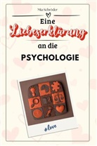 Mia Schröder - Eine Liebeserklärung an die Psychologie - Die große Hommage - das perfekte Geschenk für Weihnachten und Geburtstag und jeden Anlass