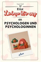 Marie Wolf - Eine Liebeserklärung an Psychologen und Psychologinnen - Die große Hommage - das perfekte Geschenk für Weihnachten und Geburtstag und jeden Anlass