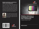 Malihe Bahari - Estetica televisiva e architettura storica: Una valutazione
