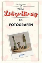 Max Herrmann - Eine Liebeserklärung an Fotografen - Die große Hommage - das perfekte Geschenk für Weihnachten und Geburtstag und jeden Anlass