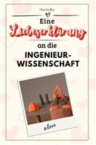 Max Keller - Eine Liebeserklärung an die Ingenieurwissenschaft - Die große Hommage - das perfekte Geschenk für Weihnachten und Geburtstag und jeden Anlass