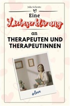 Julia Schmitz - Eine Liebeserklärung an Therapeuten und Therapeutinnen - Die große Hommage - das perfekte Geschenk für Weihnachten und Geburtstag und jeden Anlass