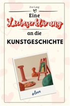 Zoe Lang - Eine Liebeserklärung an die Kunstgeschichte - Die große Hommage - das perfekte Geschenk für Weihnachten und Geburtstag und jeden Anlass