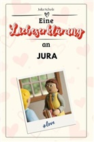 Julia Scholz - Eine Liebeserklärung an Jura - Die große Hommage - das perfekte Geschenk für Weihnachten und Geburtstag und jeden Anlass
