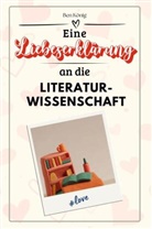 Ben König - Eine Liebeserklärung an die Literaturwissenschaft - Die große Hommage - das perfekte Geschenk für Weihnachten und Geburtstag und jeden Anlass