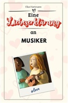 Elias Hartmann - Eine Liebeserklärung an Musiker - Die große Hommage - das perfekte Geschenk für Weihnachten und Geburtstag und jeden Anlass