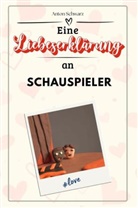 Anton Schwarz - Eine Liebeserklärung an Schauspieler - Die große Hommage - das perfekte Geschenk für Weihnachten und Geburtstag und jeden Anlass