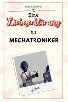 Jonas Hoffmann - Eine Liebeserklärung an Mechatroniker - Die große Hommage - das perfekte Geschenk für Weihnachten und Geburtstag und jeden Anlass