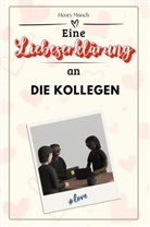 Henry Münch - Eine Liebeserklärung an die Kollegen - Die große Hommage - das perfekte Geschenk für Weihnachten und Geburtstag und jeden Anlass