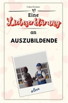 Luisa Krause - Eine Liebeserklärung an Auszubildende - Die große Hommage - das perfekte Geschenk für Weihnachten und Geburtstag und jeden Anlass