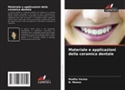 N. Meena, Mudita Verma - Materiale e applicazioni della ceramica dentale