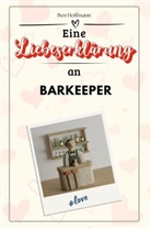 Ben Hoffmann - Eine Liebeserklärung an Barkeeper - Die große Hommage - das perfekte Geschenk für Weihnachten und Geburtstag und jeden Anlass