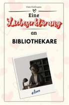 Finn Hofmann - Eine Liebeserklärung an Bibliothekare - Die große Hommage - das perfekte Geschenk für Weihnachten und Geburtstag und jeden Anlass