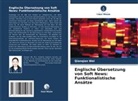 Qianqian Wei - Englische Übersetzung von Soft News: Funktionalistische Ansätze