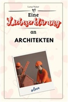 Lena Meier - Eine Liebeserklärung an Architekten - Die große Hommage - das perfekte Geschenk für Weihnachten und Geburtstag und jeden Anlass