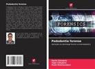 Parth Chhabria, Tejal Chhabria, Punit Mulchandani - Pedodontia forense