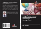 Nika Chitadze - Geografia del mondo. Dimensioni politiche, economiche e demografiche