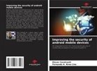Fernando A. Aires Lins, Klever Cavalcanti - Improving the security of android mobile devices