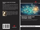 Mónica Liliana Ramírez Álvarez - Business model and strategic vision