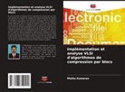 Muthu Kumaran - Implémentation et analyse VLSI d'algorithmes de compression par blocs