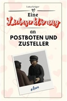 Luisa Krüger - Eine Liebeserklärung an Postboten und Zusteller - Die große Hommage - das perfekte Geschenk für Weihnachten und Geburtstag und jeden Anlass
